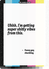 "Uhhh, I'm getting super shitty vibes from this."